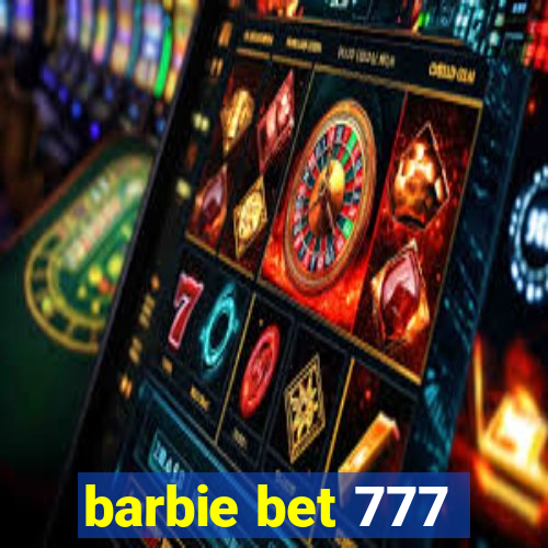 barbie bet 777